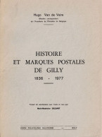 Histoire Et Marques Postales De Gilly 1836-1977 Par Hugo Van De Veire H165 - Philatélie Et Histoire Postale