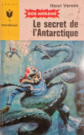 Bob Morane Le Secret De L'antarctique  Henri Vernes +++ TRES BON ETAT+++ - Marabout Junior