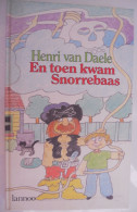 En Toen Kwam Snorrebaas Door Henri Van Daele /  Tekeningen Gregie De Maeyer  1986 Lannoo - Kids
