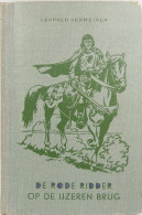 Vintage Books : DE RODE RIDDER N° 7 OP DE IJZEREN BRUG - 1956 1ste Druk - Conditie : Redelijke Staat - Jugend