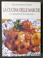 Molinari Pradelli - La Cucina Delle Marche In 1200 Ricette Tradizionali - 2003 - Altri & Non Classificati