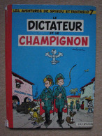 FRANQUIN - SPIROU & FANTASIO T7 - LE DICTATEUR & LE CHAMPIGNON - DUPUIS DL 1972 - Franquin