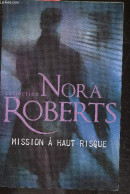 Mission à Haut Risque - Nora Roberts,  Jeanne Deschamp (traduction) - 2014 - Altri & Non Classificati