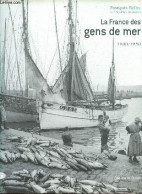 La France Des Gens De Mer 1900/1950 - Dédicace De L'auteur. - Bellec François - 2001 - Livres Dédicacés