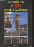 16 Septembre 1989 - Hugo Devaste La Guadeloupe - COLLECTIF - 1989 - Outre-Mer