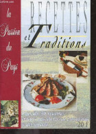 Recettes Et Traditions - La Passion Du Pays - Plus De 30 Recettes Et Leurs Vins Du Grand Libournais A Decouvrir - COLLEC - Aquitaine