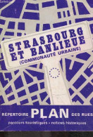 Strasbourg Et Banlieue (communaute Urbaine) - Repertoire Plan Des Rues - Parcours Touristiques Intra Muros, Notices Hist - Alsace
