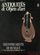 Antiquités & Objets D'art N°38 : Les Instruments De Musique. - Giotto Borrelli Gian - 1992 - Muziek