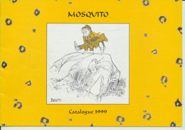 BD.  EN FRANCAIS  " CATALOGUE DES EDITIONS MOSQUITO "    1999  (  FRANCE). - Archivos De Prensal