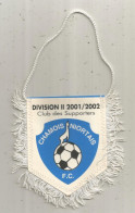 Fanion, Sports, Football, Chamois Niortais , Niort, Division II, 2001/2002, Club Des Supporters,  2 Scans, 115 X 115 Mm - Otros & Sin Clasificación