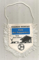 Fanion, Sports, Football, Chamois Niortais F.C , Niort, Stade René Gaillard, Club Des Supporters,  2 Scans, 115 X 115 Mm - Sonstige & Ohne Zuordnung