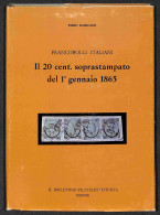 Lotti & Collezioni - BIBLIOTECA FILATELICA - Il 20 Cent Soprastampato Del I° Gennaio 1865 - Piero Damilano - 1974 - Volu - Sonstige & Ohne Zuordnung