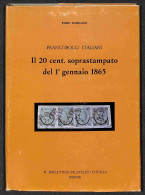 Lotti & Collezioni - BIBLIOTECA FILATELICA - Il 20 Cent Soprastampato Del I° Gennaio 1865 - Piero Damilano - 1974 - Volu - Otros & Sin Clasificación