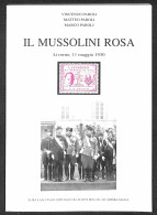 Lotti & Collezioni - BIBLIOTECA FILATELICA - Il Mussolini Rosa - Vincenzo Paroli - Catalogo Storico Descrittivo Illustra - Autres & Non Classés