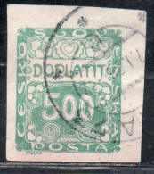 CZECH CECA CZECHOSLOVAKIA CESKA CECOSLOVACCHIA 1918 1920 POSTAGE DUE DOPLATIT 500h USED USATO OBLITERE' - Timbres-taxe