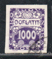 CZECH CECA CZECHOSLOVAKIA CESKA CECOSLOVACCHIA 1918 1920 POSTAGE DUE DOPLATIT 1000h USED USATO OBLITERE' - Strafport