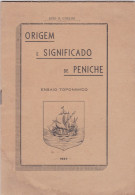 PORTUGAL - PENICHE - ORIGEM E SIGNIFICADO DE PENICHE 1947 - Cultura