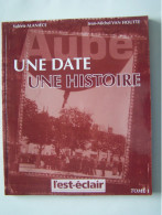 LE DEPARTEMENT DE L'AUBE. "UNE DATE, UNE HISTOIRE". TOME 1. VILLERY. LES TEMPLIERS AU CONCILE DE TROYES. CLAIRVAUX...... - Champagne - Ardenne