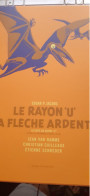 Le Rayon U La Flèche Ardente CAILLEAUX VAN HAMME SCHREDER éditions Black Et White 2023 - Prime Copie