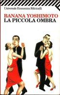 # Banana Yoshimoto - La Piccola Ombra - Economica Feltrinelli 1° Ediz. 2004 - Grandi Autori