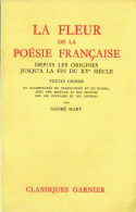 La Fleur De La Poésie Française Depuis Les Origines Jusqu'au XVe S. Par André Mary (Classiques Garnier, 1951, 762 Pages) - Encyclopaedia