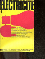 Electricite N°1 - Collection Les Livres Jaunes - Lumiere, Sonneries, Chauffage, Installation De Lumiere Sous Baguettes E - Sciences