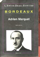 L'Entre-Deux-Guerres - Bordeaux - Adrien Marquet. - Sarrazin Hélène - 1999 - Aquitaine