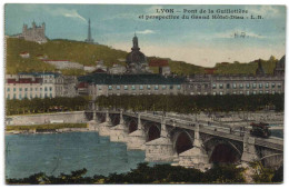 Lyon - Pont De La Guillotière Et Perspective Du Grand Hôtel-Dieu - Lyon 7