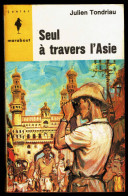 "Seul à Travers L'Asie", Par Julien TONDRIAU - MJ N° 271 - Récit - 1964. - Marabout Junior