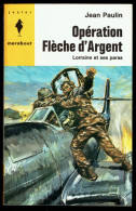 "Opération Flèche D'argent", Par Jean PAULIN - MJ N° 263 - Guerre - 1963. - Marabout Junior