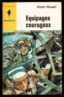 "Equipages Courageux", Par Victor HOUART - MJ N° 261 - Guerre Aérienne - 1963. - Marabout Junior