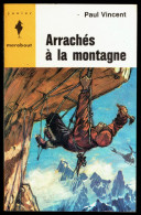 "Arrachés à La Montagne", Par Paul VINCENT - MJ N° 257 - Récit - 1963. - Marabout Junior