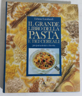 47523 Lb5 Il Grande Libro Della Pasta E Dei Cereali: Preparazioni E Ricette 1997 - Casa E Cucina