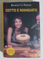 I116331 Benedetta Parodi - Cotto E Mangiato - Vallardi Editore 2010 - Maison Et Cuisine