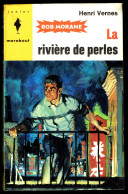 "Bob MORANE: La Rivière De Perles", Par Henri VERNES - MJ N° 254 - Aventures - 1963. - Marabout Junior