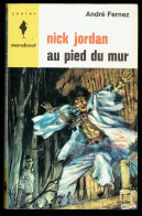 "Nick JORDAN Au Pied Du Mur", Par André FERNEZ - MJ N° 252 - Espionnage - 1963. - Marabout Junior