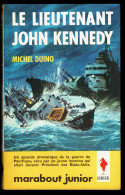 "Le Lieutenant John KENNEDY", Par Michel DUINO - MJ N° 245 - Récit, Guerre Maritime - 1963. - Marabout Junior