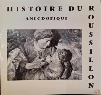 Abbé Albert Cazes - Histoire Du Roussillon Anecdotique - Languedoc-Roussillon