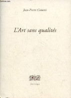 L'Art Sans Qualités. - Cometti Jean-Pierre - 1999 - Art
