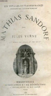 Mathias Sandorf - Les Voyages Extraordinaires - 111 Dessins Par Benett Et Une Carte - JULES VERNE - 1885 - Valérian