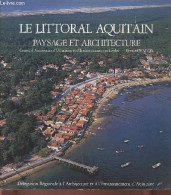 Le Littoral Aquitain- Paysage Et Architecture - Wagon Bernard - 1986 - Aquitaine