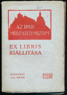 1903 Czakó Elemér: Az Országos Magyar Iparművészeti Muzeum Ex Libris Kiállításának Katalógusa. 1903. Május. Bp., 1903.,F - Other & Unclassified