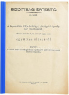 Bizottsági Értesítő. 33. Szám. A Képviselőház Földmívelésügyi, Pénzügyi és Igazságügyi Bizottságának 1942. évi Június Hó - Sonstige & Ohne Zuordnung