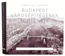 Preisich Gábor: Budapest Városépítésének Története Buda Visszavételétől A II. Világháború Végéig. Bp., 2004, TERC, 379 P - Zonder Classificatie