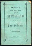 Sopron Szabad Királyi Város építési Rendszabályai. / Bau-Ordnung Für Die Kön. Freistadt Oedenburg. Sopron, 1875, Reichar - Unclassified