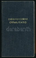 Debreczeni Utmutató. Szerk.: Koncz Ákos. Kiadja A Csokonai-Nyomda. (Ruzicska Gyula és Társa.) Debrecen, (1904), Csokonai - Unclassified