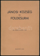 Nyáry Pál, Dr. Báró: Jánosi Község és Földesurai. (Rimajánosi / Rimavské Janovce, Felvidék). Bp., 1939, Szerzői Kiadás ( - Unclassified