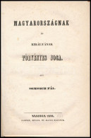 Somssich Pál: Magyarországnak és Királyának Törvényes Joga. Bécs, 1850., Jasper, Hügel és Manz,(Klopf Udalrik- és Eurich - Zonder Classificatie