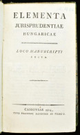 [Kövy Sándor]: Elementa Jurisprudentiae Hungaricae - Loco Manuscripti Edita. Cassoviae, 1804. Francisci Landerer De Füsk - Non Classificati