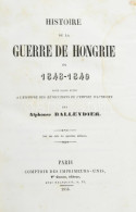 Alphonse Balleydier: Histoire De La Guerre De Hongrie En 1848-1849. Pour Faire Suite A L'Histoire Des Révolutions De L'E - Sin Clasificación